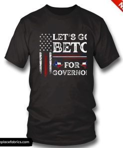 beto for governor lets go beto 2022 vote for governor texas beto orourke t shirt tgbeon