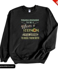 birthday gifts for mom tough enough to be a mom and stepmom sunflower sweatshirt jwkgci