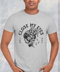 black and white skull and rose letters close my eyes shirt 4 f012o