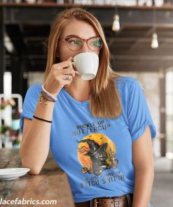 buckle up buttercup black cat halloween shirt 3 1nABK