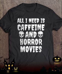 caffeine and horror movies shirt horror shirt 640 Fvcky