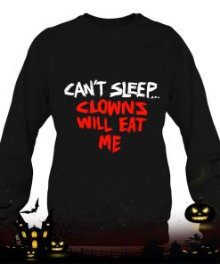 cant sleep clowns will eat me shirt 74 rybt0
