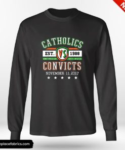 Catholics Vs Convicts Est 1988 Unfinished Business Shirt