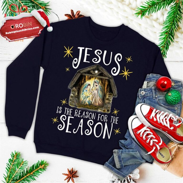 Christmas Nativity Jesus Is The Reason For The Season Manger Ugly Christmas Sweatshirt