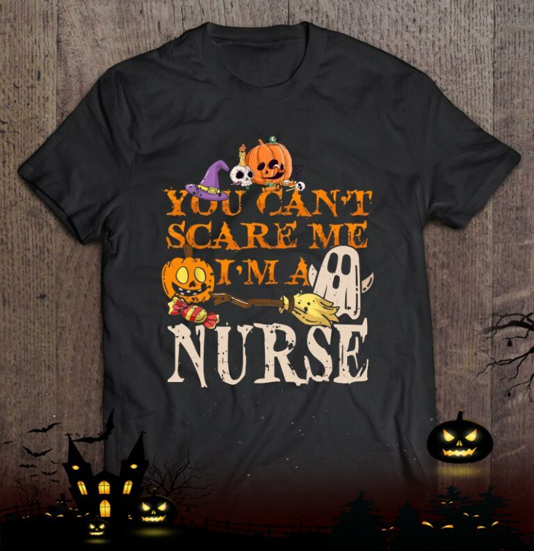 Cool Halloween You Don’t Scare Me I’m A Nurse, Nursing Nurse Shirt
