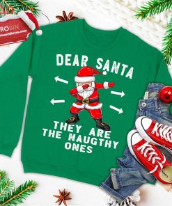 Dear Santa They Are The Naughty Ones Shirt Funny Christmas Ugly Christmas Sweatshirt
