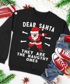 dear santa they are the naughty ones shirt funny christmas ugly christmas sweatshirt 4 duQPV