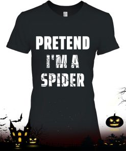 Easy Lazy Halloween Costume Pretend I’m A Spider Shirt Easy Lazy Halloween Costume Pretend I’m A Spider Shirt