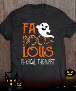 faboolous physical therapist on halloween party funny ghost shirt 644 nRa8c