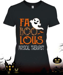 Faboolous Physical Therapist On Halloween Party Funny Ghost Shirt