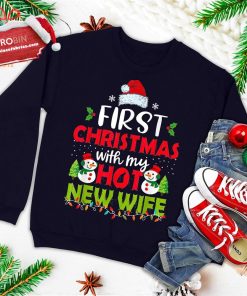 first christmas with my hot new wife funny couple gifts ugly christmas sweatshirt 1 LPSFf