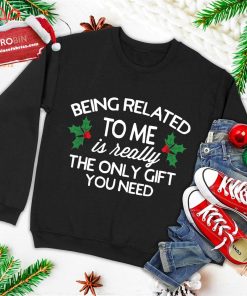 funny christmas being related to me is gift for family joke ugly christmas sweatshirt 4 BrQMh