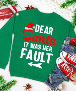 funny christmas couples shirts dear santa it was her fault ugly christmas sweatshirt 1 1nv6a