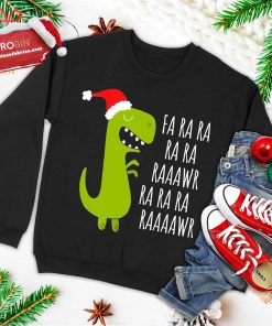 Funny Dinosaur Fa Ra Ra Rawr Rawr Christmas T-Rex Xmas Ugly Christmas Sweatshirt