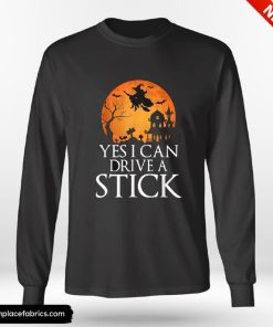Funny Halloween Yes I Can Drive A Stick Party Witch Costume Halloween Shirt