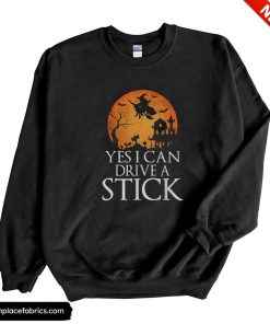funny halloween yes i can drive a stick party witch costume halloween sweatshirt qifgis