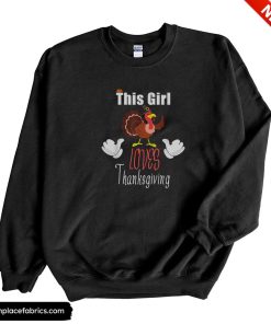 funny thanksgiving this girl loves thanksgiving funny sweatshirt c8fix2