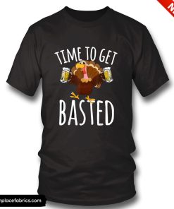funny thanksgiving time to get basted funny beer thanksgiving turkey gift t shirt w2xpxb