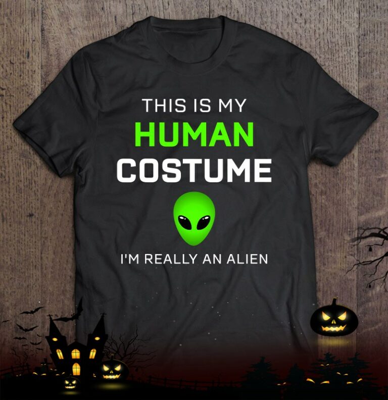 Funny This Is My Human Costume For Alien Halloween Shirt