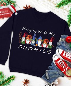 Hanging With My Gnomies Funny Gnome Friend Christmas Gift Ugly Christmas Sweatshirt