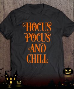 hocus pocus and chill funny sarcastic halloween shirt 299 oTsd9