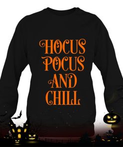 hocus pocus and chill funny sarcastic halloween shirt 302 KsNCD