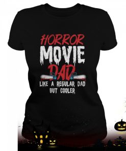 horror movie design for your horror movie halloween single dad shirt 47 W0GmM