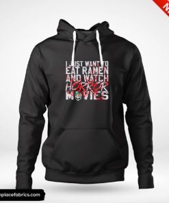 horror movie i just want to eat ramen and watch horror movies hoodie p7vjrs