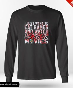 Horror Movie I Just Want To Eat Ramen And Watch Horror Movies Shirt