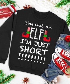 im not an elf im just short christmas funny ugly christmas sweatshirt 1 PukJ9