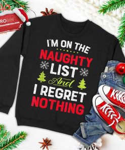 I’m On The Naughty List Funny Christmas Men Women Xmas Gifts Ugly Christmas Sweatshirt I’m On The Naughty List Funny Christmas Men Women Xmas Gifts Ugly Christmas Sweatshirt