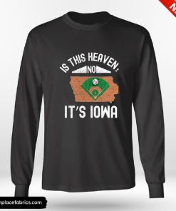 Is This Heaven No Its Iowa Shirt Shirt