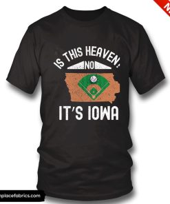 is this heaven no its iowa shirt t shirt xtoudf