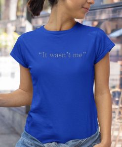 it wasnE28099t me simple letter graphic shirt 5 7zsQK