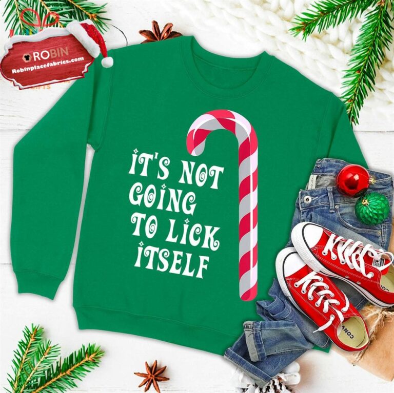 It’s Not Going To Lick Itself Adult Funny Christmas Ugly Christmas Sweatshirt