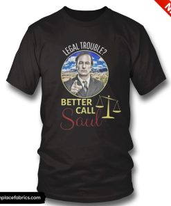 legal trouble better call saul t shirt ux5v2b