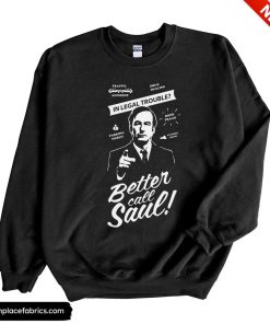 legal trouble who u gonna better call saul sweatshirt npitpq
