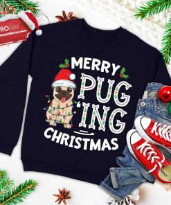 merry pugging christmas dog santa pug xmas boys pugmas ugly christmas sweatshirt 1 6kw2z