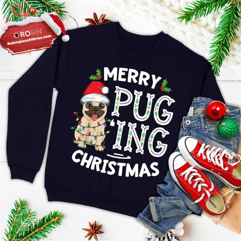 Merry Pugging Christmas Dog Santa Pug Xmas Boys Pugmas Ugly Christmas Sweatshirt
