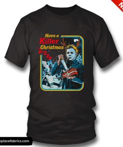 michael myers have a killer christmas funny horror movie t shirt ozekcw