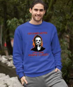 michael myers you sound better with your mouth closed shirt 68 vlaazt