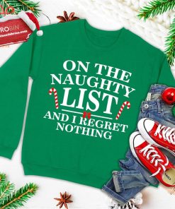 on the naughty list and i regret nothing funny xmas ugly christmas sweatshirt 4 8r016