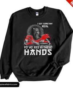 sho nuff shogun of harlem i got something real sweatshirt owqfhd