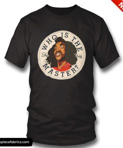 sho nuff who is the masster retro funny t shirt jni5zi