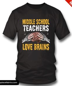 teacher halloween middle school teachers love brains t shirt zljxh7