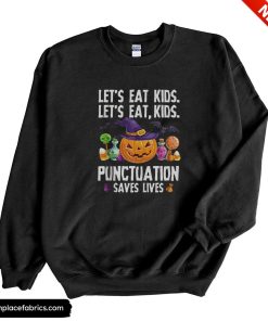 teacher halloween punctuation saves lives halloween funny lets eat kids sweatshirt dfdshf