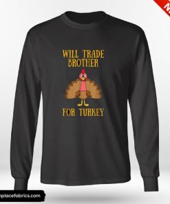 Thanksgiving For Kids Will Trade Brother For Turkey Shirt