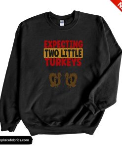 thanksgiving pregnancy expecting two little turkeys twin baby gender sweatshirt aqnsph