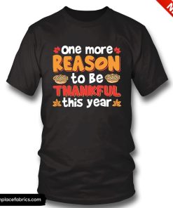 thanksgiving pregnancy one more reason to be thankful this year t shirt l3lnbv