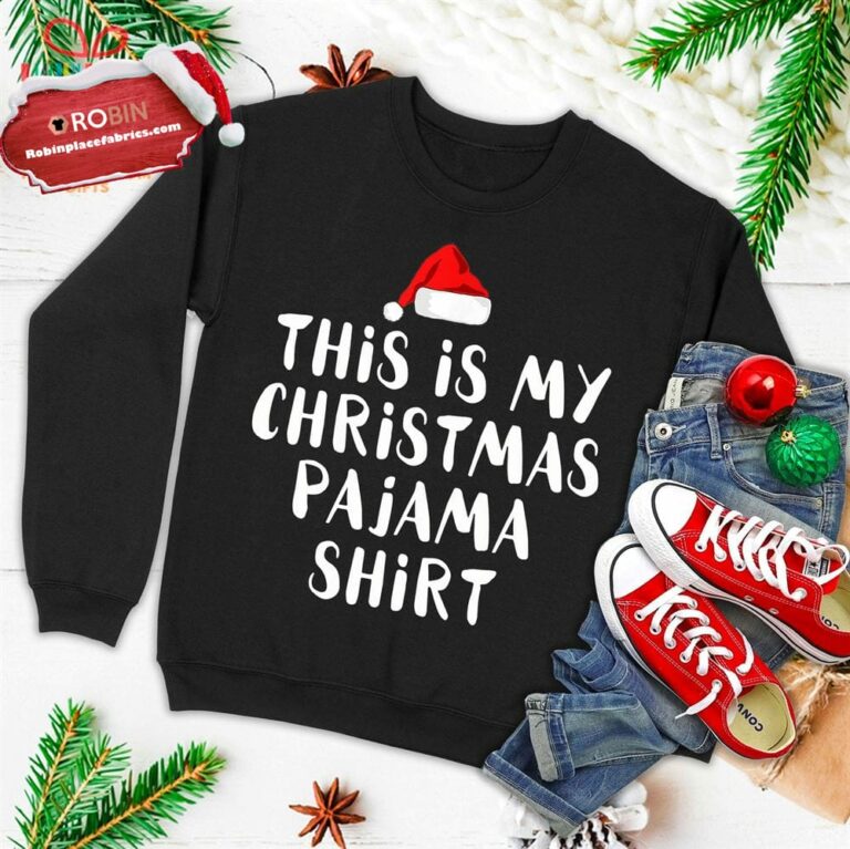 This Is My Christmas Pajama Shirt Funny Christmas Ugly Christmas Sweatshirt